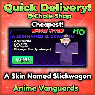 Anime Vanguards A Skin Named Slickwagon