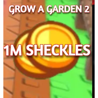 1M SHECKLES | GROW A GARDEN 2