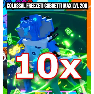 10X COLOSSAL Freezeti Cobretti💰 max lvl 200 Escape Tsunami For Brainrots | Max Level Lvl 200 