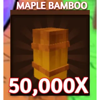 50,000x MAPLE BAMBOO| GROW A GARDEN 2