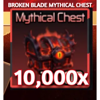 Mythical Chest 10000x | Broken Blade