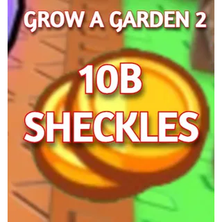 10B SHECKLES | GROW A GARDEN 2