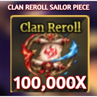 CLAN REROLLS 100000X | SAILOR PIECE