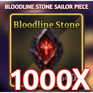 1000X BLOODLINE STONE | Sailor Piece