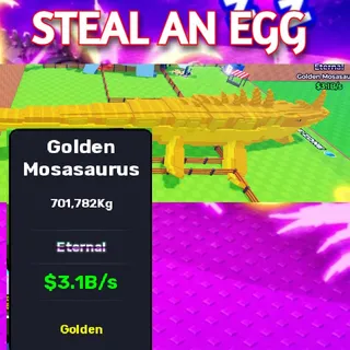 Golden Mosasaurus 3.1B/s | STEAL AN EGG