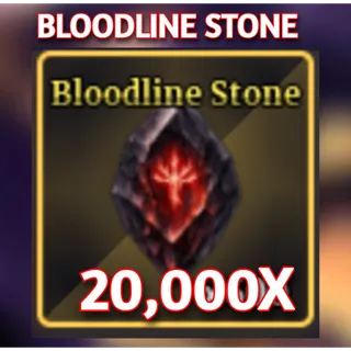 20000X BLOODLINE STONE | Sailor Piece