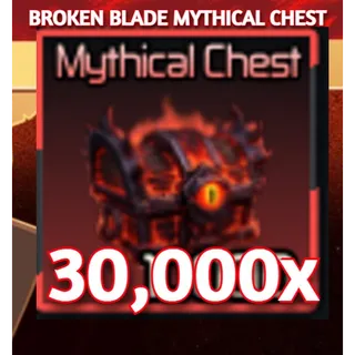 Mythical Chest 30000x | Broken Blade