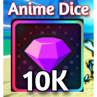 10K GEMS | ANIME DICE 