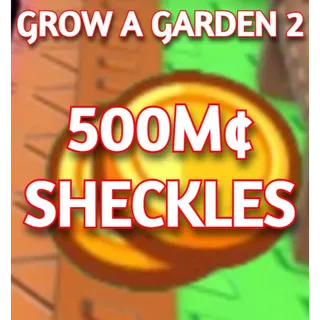 500M SHECKLES | GROW A GARDEN 2