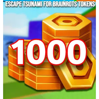 1000 Tokens Escape Tsunami For Brainrots Tokens