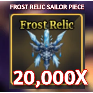 20000x FROST RELIC SAILOR PIECE