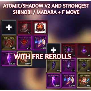 ATOMIC/SHADOW V2 AND STRONGEST SHINOBI / MADARA + F MOVE + FREE REROLLS