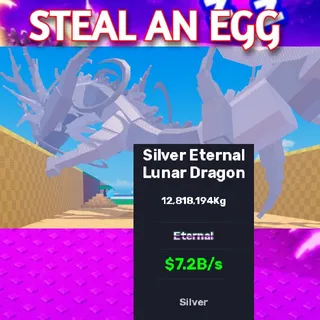 SILVER ETERNAL LUNAR DRAGON 7.2B/S | STEAL AN EGG