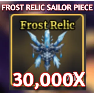 30000x FROST RELIC | SAILOR PIECE