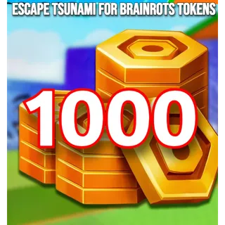 1000 Tokens Escape Tsunami For Brainrots Tokens