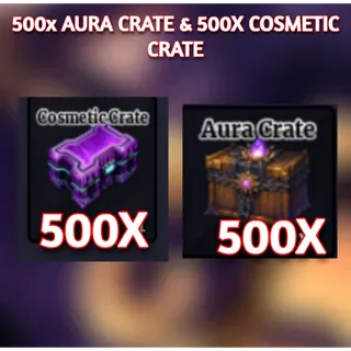 500X AURA CRATES AND 500X COSMETIC CRATES