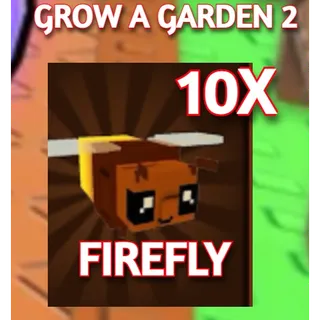 10x FIREFLY | GROW A GARDEN 2