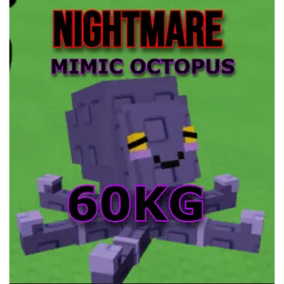 NIGHTMARE MIMIC OCTOPUS 60KG GROW A GARDEN