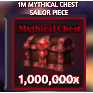 1M MYTHICAL CHEST | Sailor Piece