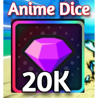 20K GEMS | ANIME DICE 
