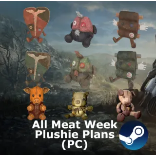All 9 Meat Week Plushie Plans (PC)