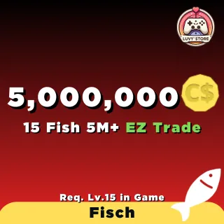 5,000,000C$ - 5M- FISCH