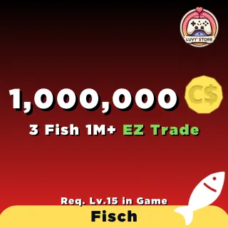 1,000,000C$ - 1M- FISCH