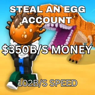 350B/S Steal An Egg Clean Account 