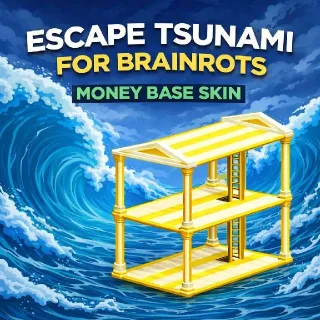 Money Base Skin ESCAPE TSUNAMI FOR BRAINROTS