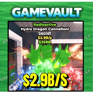 $2.9B RADIOACTIVE HYDRA DRAGON CANNELLONI