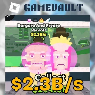 $2.3B/s BURGURO AND FRYURO