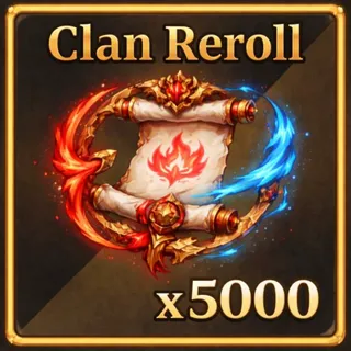 5000x Clan Rerolls