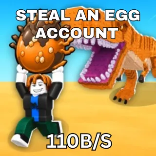 110B/S Steal An Egg Account 