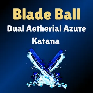 Dual Aetherial Azure Katana 