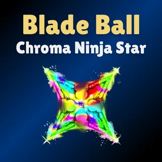 Chroma Ninja Star - Blade Ball