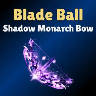 Shadow Monarch Bow - Blade Ball