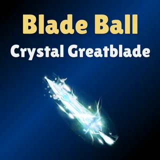 Crystal Greatblade - Blade Ball