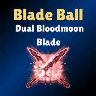 Dual Bloodmoon Blade - Blade Ball