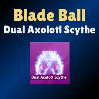 Dual Axolotl Scythe - Blade Ball