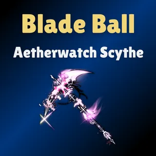 Aetherwatch Scythe - Blade Ball