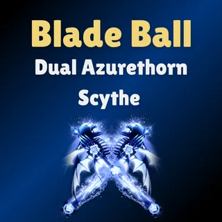 Dual Azurethorn Scythe - Blade Ball