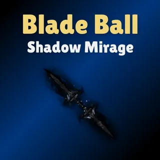 Shadow Mirage - Blade Ball