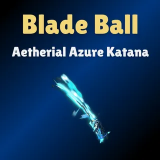 Aetherial Azure Katana - Blade Ball
