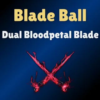 Dual Bloodpetal Blade - Blade Ball