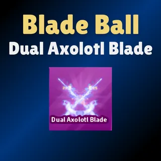Dual Axolotl Blade - Blade Ball