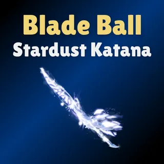 Stardust Katana - Blade Ball