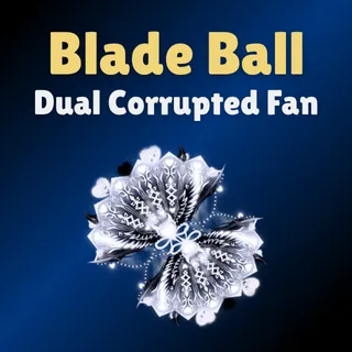 Dual Corrupted Fan - Blade Ball