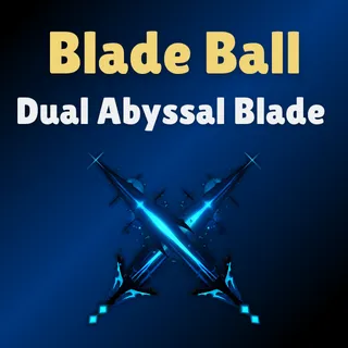 Dual Abyssal Blade - Blade Ball