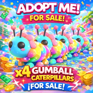 Gumball Caterpillar X4 - Adopt Me!