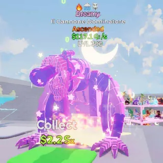 Il Cannone Dominatore Dreamy LVL 300 3 Traits